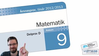 ÅK 9 NATIONELLA PROVET I MATEMATIK VT 2013 Del D [upl. by Alcinia]