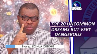 TOP 20 UNCOMMON DREAMS BUT VERY DANGEROUS MEANINGS  Evangelist Joshua Orekhie [upl. by Nylesoj]