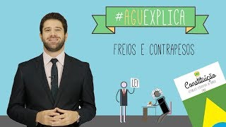 AGU Explica  Sistema de Freios e Contrapesos [upl. by Muller]