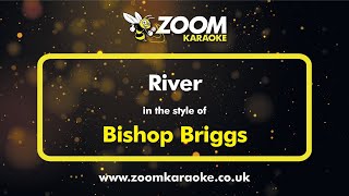 Bishop Briggs  River  Karaoke Version from Zoom Karaoke [upl. by De Witt]