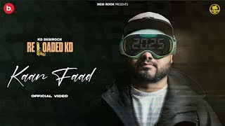 KAAN FAAD Official Video  Reloaded KD DESIROCK  Latest Haryanvi Hiphop Song 2025  Desi Rock [upl. by Joline791]