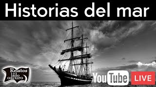 Historias extrañas en el mar  Relatos del lado oscuro [upl. by Ruffin244]