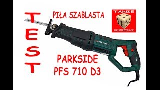 Piła Szablasta PARKSIDE PFS 710 D3  TEST  Lisi ogon z Lidla vs Niteo Tools z Biedronki [upl. by Tnahsarp]