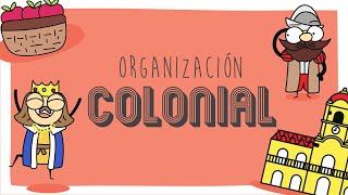 Organización Colonial [upl. by Earleen934]