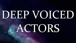 Deep Voiced Actors Part 1 [upl. by Leahsim664]