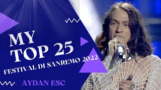 🇮🇹 Sanremo 2022 Italy Eurovision 2022  MY TOP 25 [upl. by Nol]